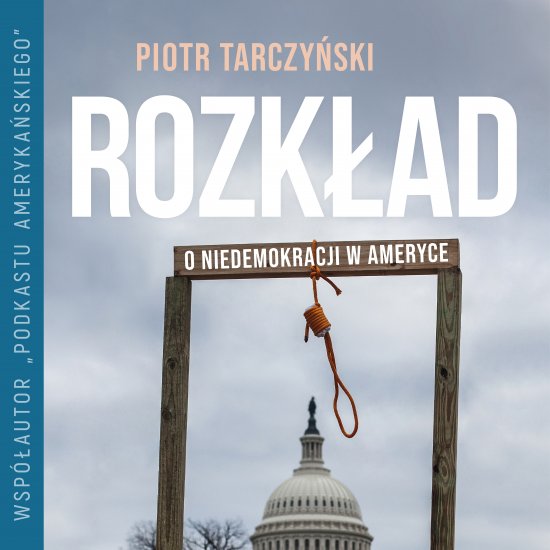 Rozk�ad. O niedemokracji w Ameryce