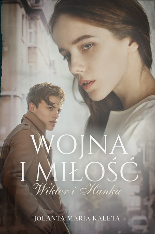 Wojna i mi�o��. Wiktor i Hanka