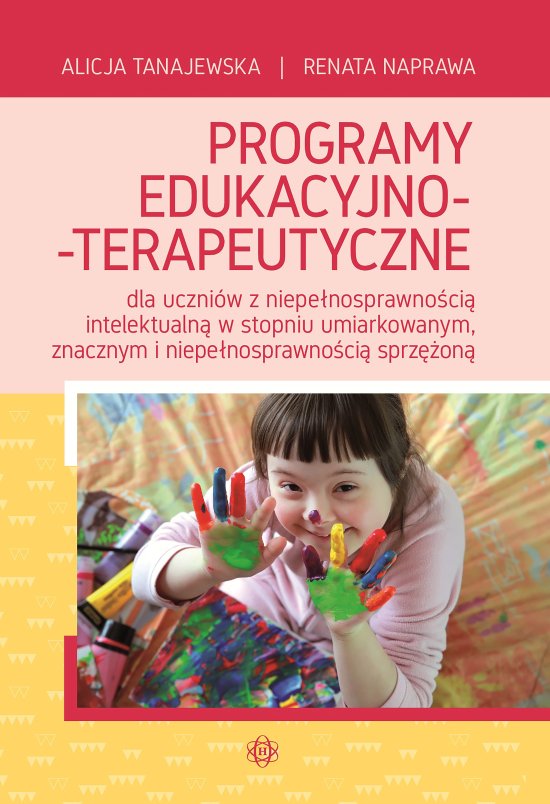 Programy edukacyjno-terapeutyczne. dla uczni�w z niepe�nosprawno�ci� intelektualn� w stopniu umiarkowanym, znacznym i niepe�nosprawno�ci� sprz�on�