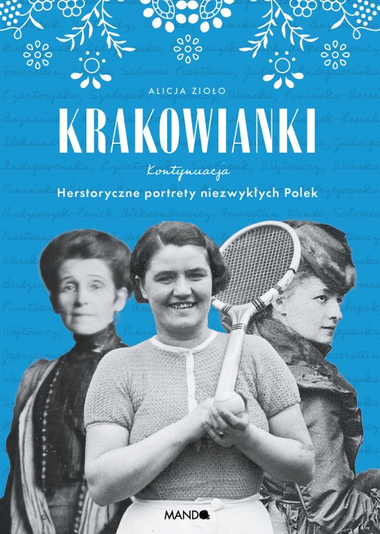 Krakowianki. Kontynuacja. Herstoryczne portrety niezwyk�ych Polek