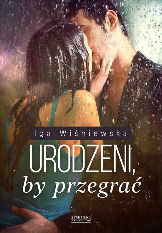 Urodzeni, by przegra�