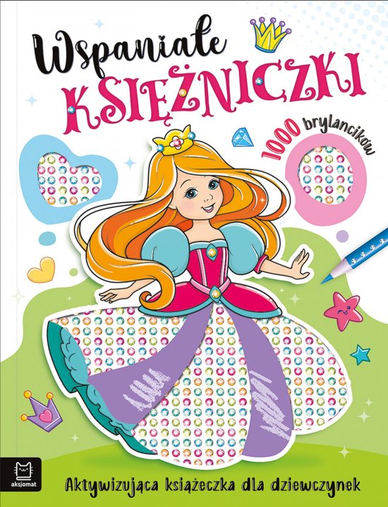 Wspania�e ksi�niczki. Aktywizuj�ca ksi��eczka dla dziewczynek. 1000 brylancik�w