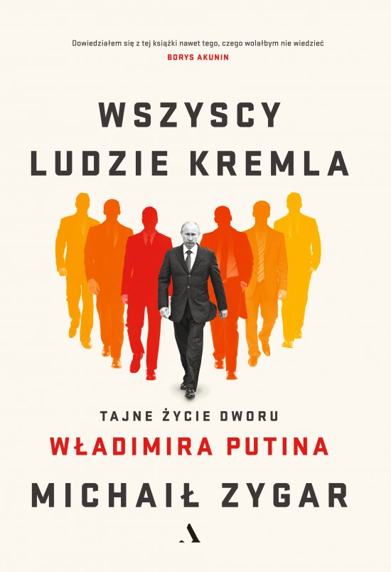 Wszyscy ludzie Kremla. Tajne �ycie dworu W�adimira Putina