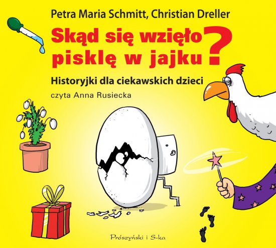 Sk�d si� wzi�o piskl� w jajku - CD. Historyjki dla ciekawskich dzieci