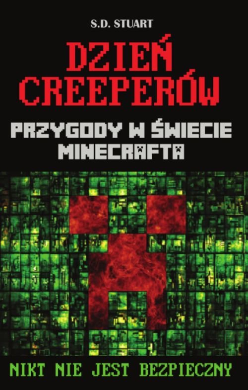 Dzie� Creeper�w. Przygody w �iecie Minecrafta Tom 3