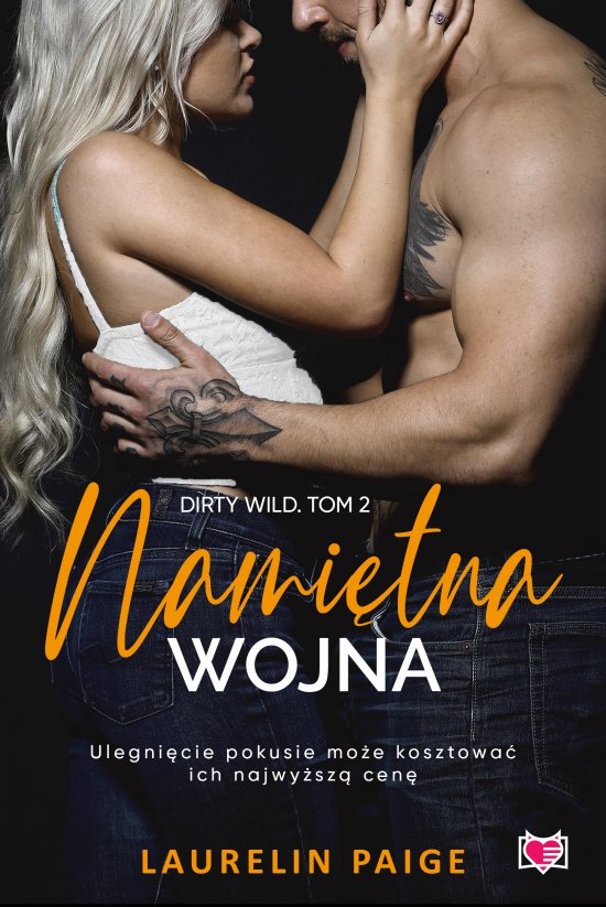 Nami�tna wojna. Dirty wild. Tom 2