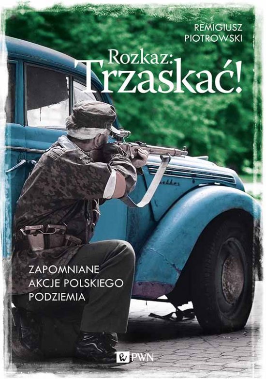Rozkaz: Trzaska�!