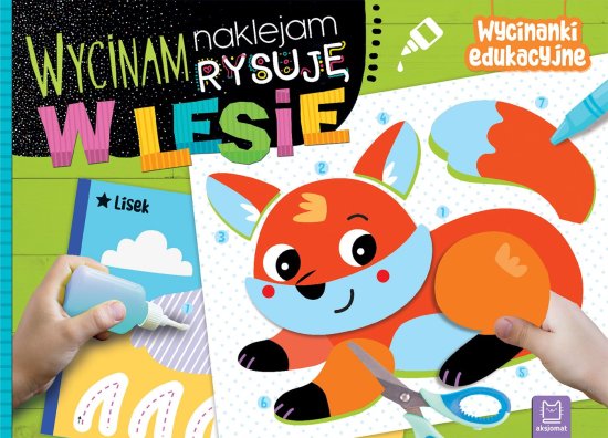 Wycinam, naklejam, rysuj�. W lesie. Wycinanki edukacyjne