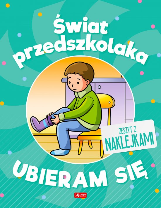 �wiat przedszkolaka. Ubieram si�