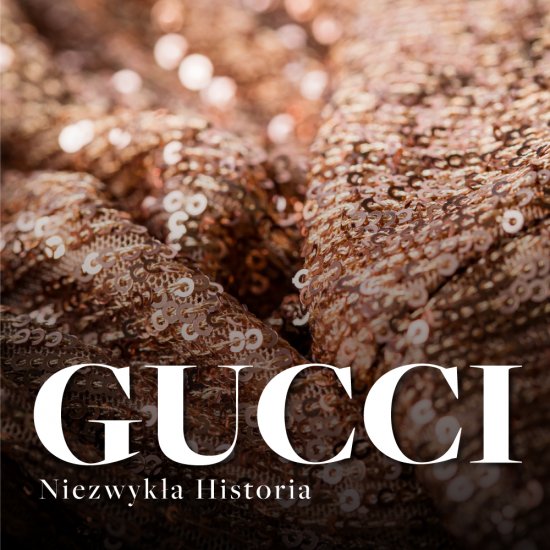 Gucci. Niezwyk�a historia