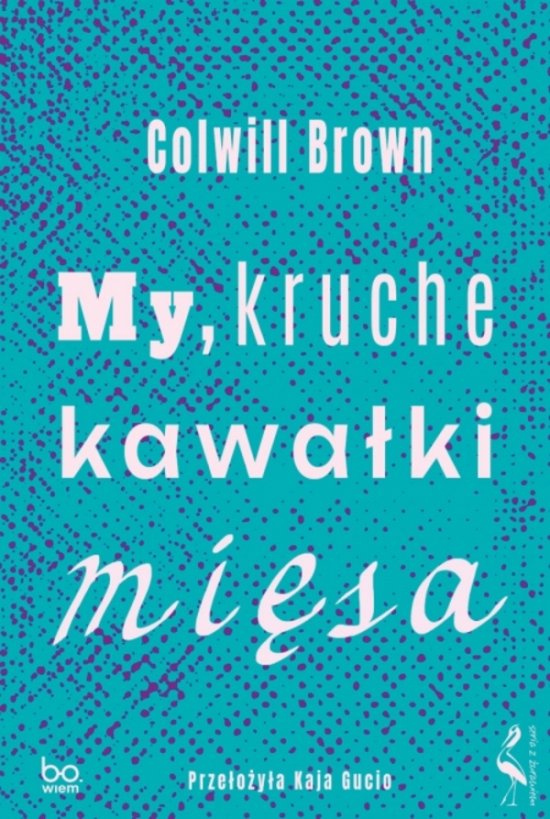 My, kruche kawa�ki mi�sa