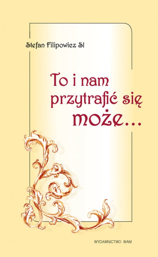To i nam przytrafi� si� mo�e...