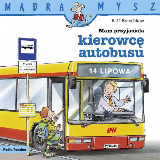 M�dra Mysz. Mam przyjaciela kierowc� autobusu