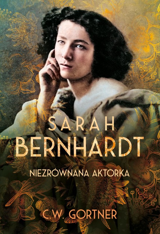 Sarah Bernhardt. Niezr�wnana aktorka