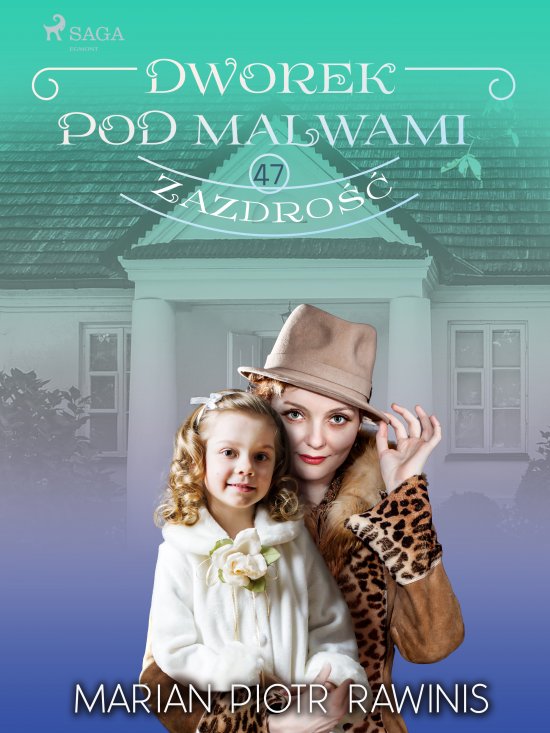 Dworek pod Malwami 47 - Zazdro��