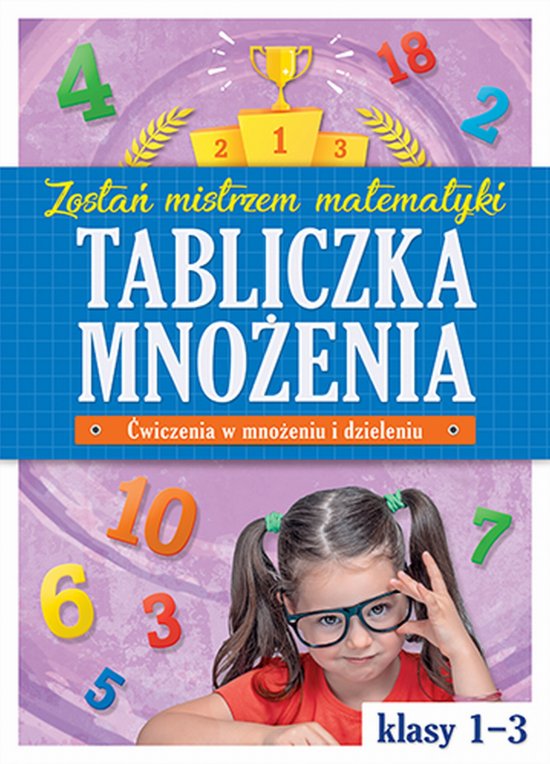 Tabliczka mno�enia w kl. 1-3. Zosta� mistrzem matematyki