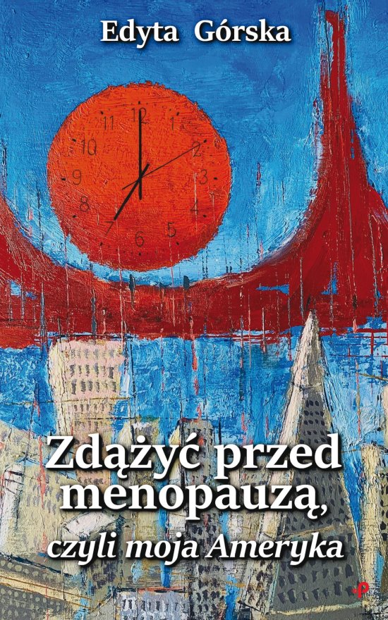 Zd��y� przed menopauz�, czyli moja Ameryka