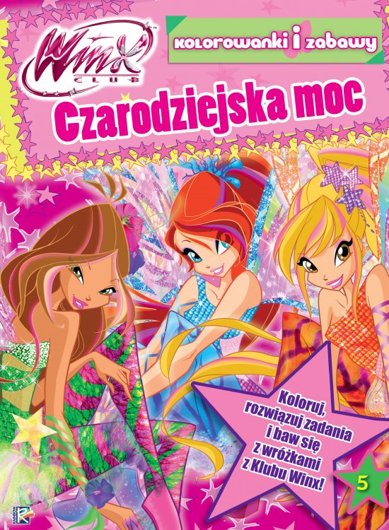 Winx Club. Kolorowanki i zabawy. Tom 5. Czarodziejska moc