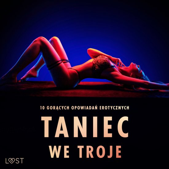 Taniec we troje: 10 gor�cych opowiada� erotycznych
