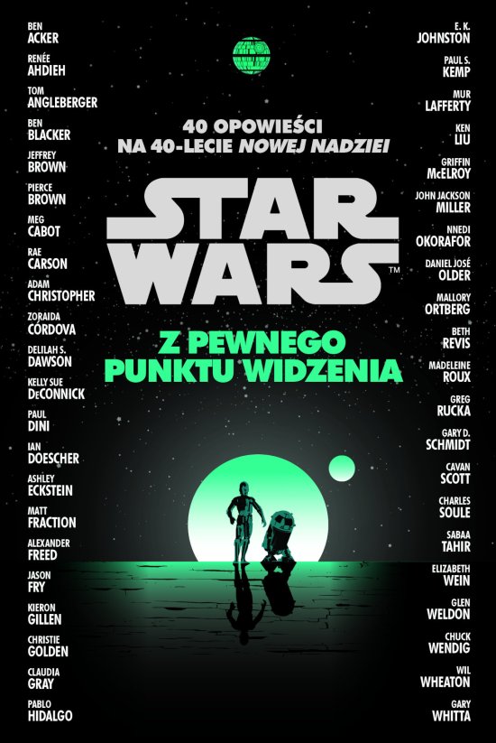 Star Wars. Z pewnego punktu widzenia. 40 opowiada� na 40-lecie Nowej nadziei