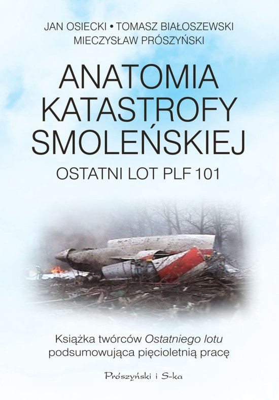 Anatomia katastrofy smole�skiej. Ostatni lot PLF 101