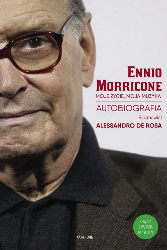 Moje �ycie, moja muzyka. Autobiografia Ennio Moriccone