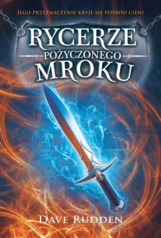 Rycerze po�yczonego mroku. Tom 1