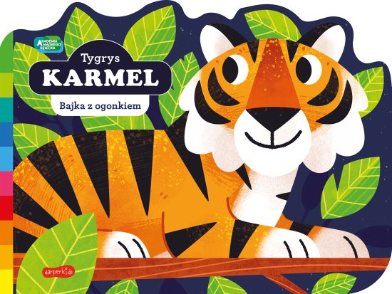 Tygrys Karmel. Akademia m�drego dziecka. Bajka z ogonkiem