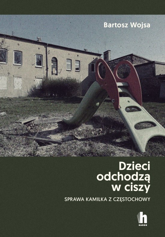 Dzieci odchodz� w ciszy. Sprawa Kamilka z Cz�stochowy