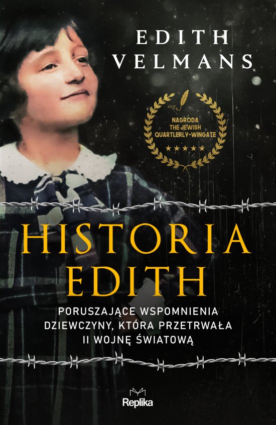 Historia Edith. Poruszaj�ce wspomnienia dziewczyny, kt�ra przetrwa�a II wojn� �wiatow�