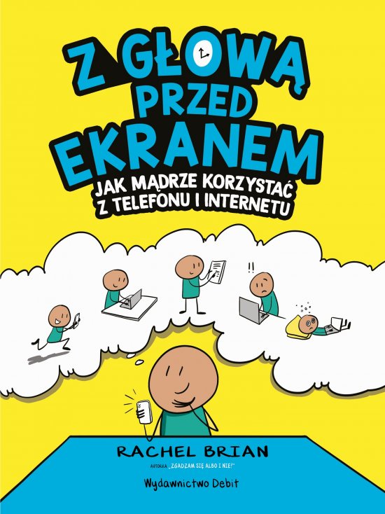 Z g�ow� przed ekranem. Jak m�drze korzysta� z telefonu i internetu
