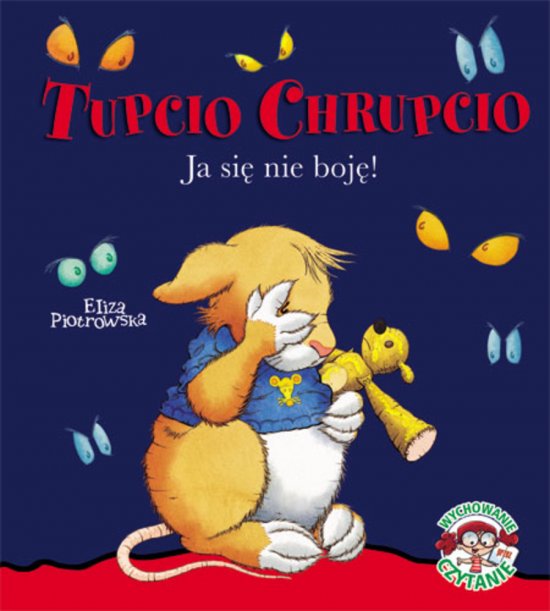 Tupcio Chrupcio. Ja si� nie boj�