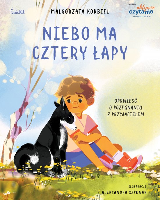 Niebo ma cztery �apy. Opowie�� o po�egnaniu z przyjacielem