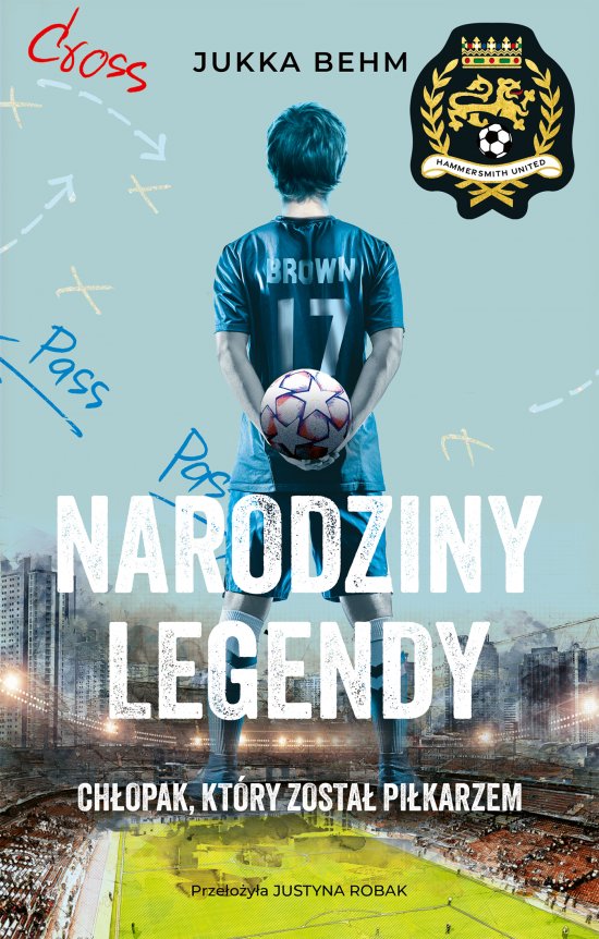 Narodziny legendy. Ch�opak, kt�ry zosta� pi�karzem. Hammersmith United. Tom 1