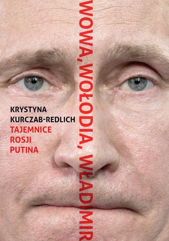 Wowa, Wo�odia, W�adimir. Tajemnice Rosji Putina