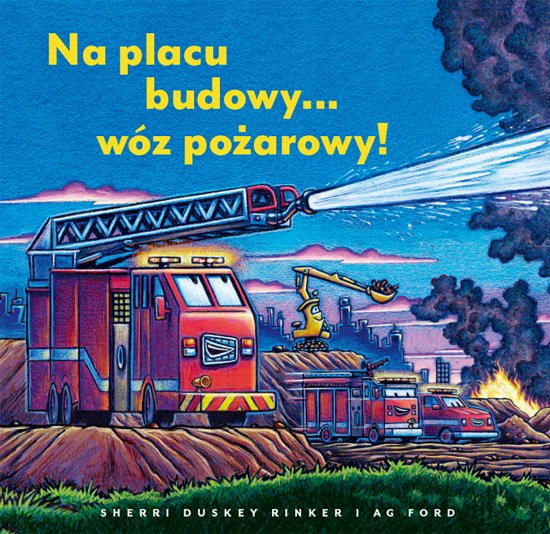 Na placu budowy... w�z po�arowy!