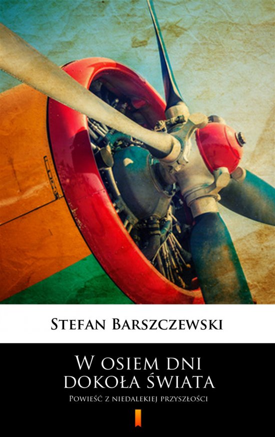 W osiem dni doko�a �wiata. Powie�� z niedalekiej przysz�o�ci
