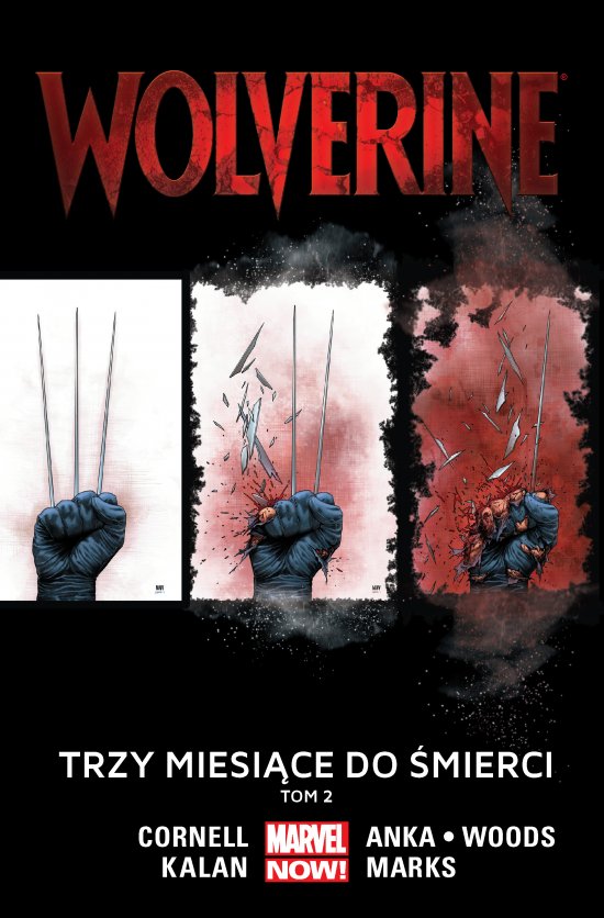 Wolverine: Trzy miesi�ce do �mierci, tom 2. Marvel Now