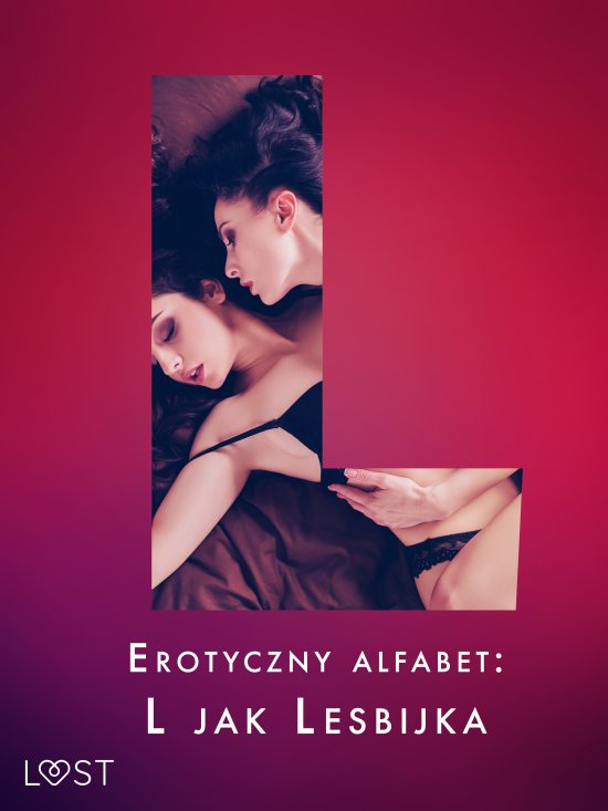 Erotyczny alfabet: L jak Lesbijka - zbi�r opowiada�