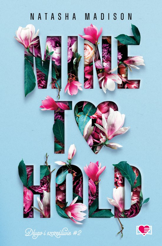 Mine to Hold. D�ugo i szcz�liwie. Tom 2