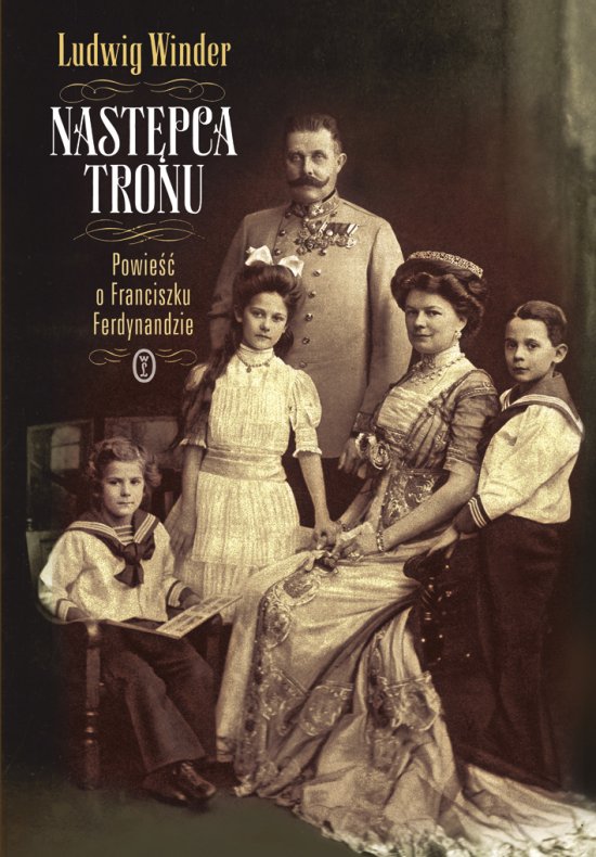 Nast�pca tronu. Powie�� o Franciszku Ferdynandzie