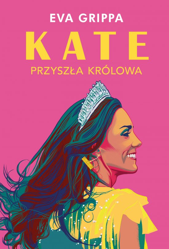 Kate. Przysz�a kr�lowa