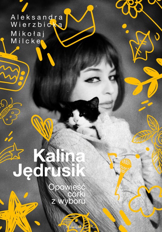 Kalina J�drusik. Opowie�� c�rki z wyboru