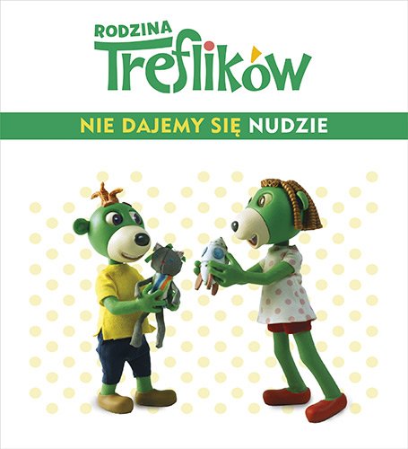 Rodzina Treflik�w. Nie dajemy si� nudzie!