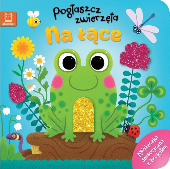 Pog�aszcz zwierz�ta Na ��ce. Ksi��eczka sensoryczna z brokatem