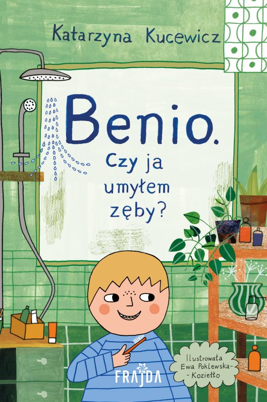 Benio. Czy ja umy�em z�by?