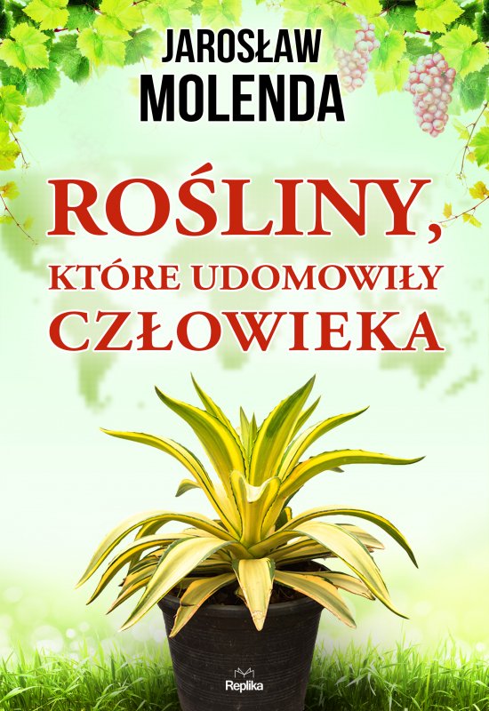 Ro�liny, kt�re udomowi�y cz�owieka