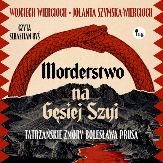 Morderstwo na G�siej Szyi. Tatrza�skie zmory Boles�awa Prusa