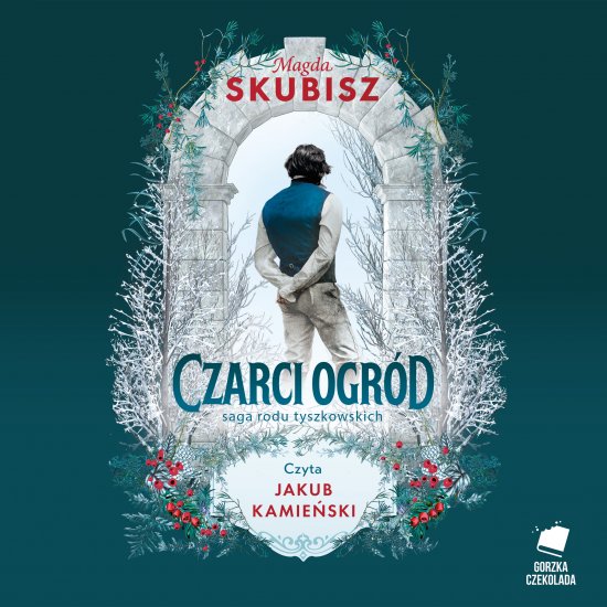 Czarci ogr�d. Saga rodu Tyszkowskich