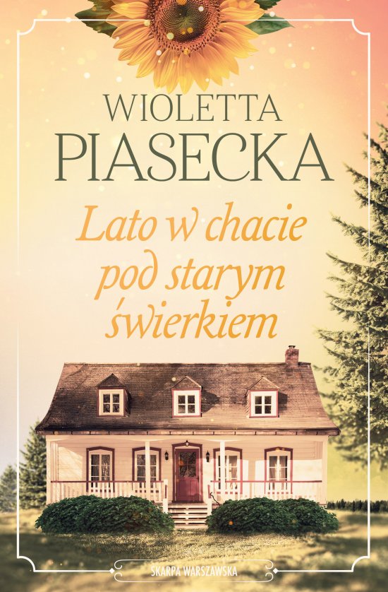 Lato w chacie pod starym �wierkiem